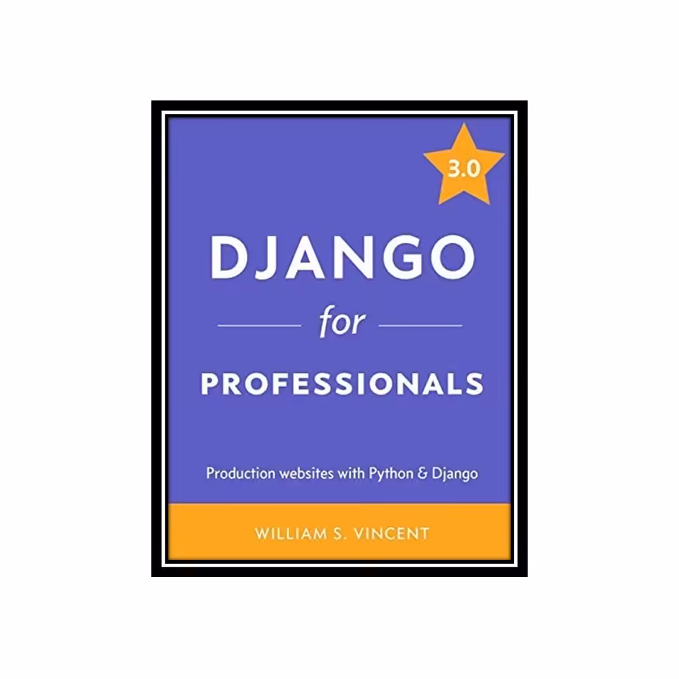 کتاب Django for Professionals Production websites with Python  Django 4.0