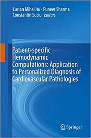 [PDF] دانلود کتاب Patient-Specific Hemodynamic Computations - Application To Personalized Diagnosis Of Cardiovascular Pathologies, 2017