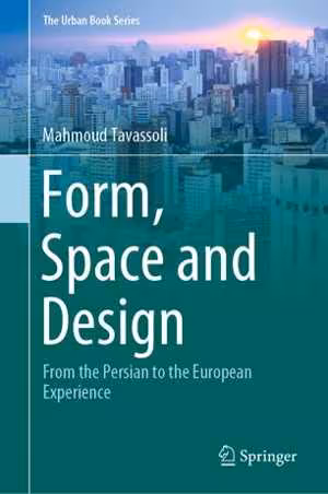󾕇 دانلود کتاب Form, Space And Design - From The Persian To The European Experience, 2020 - دانلود کتاب های دانشگاهی