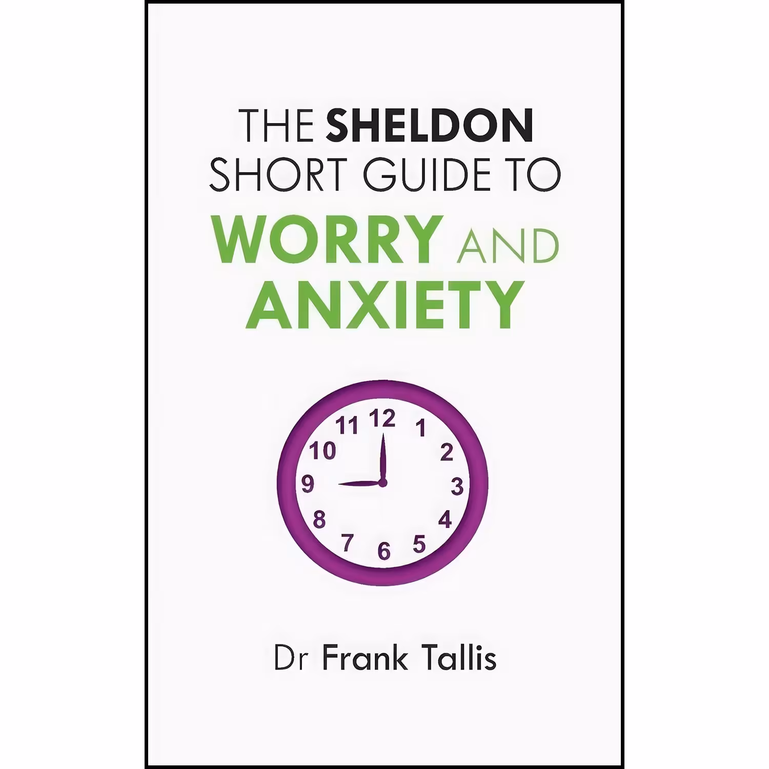 کتاب زبان اصلی The Sheldon Short Guide to Worry and Anxiety اثر Frank Tallis
