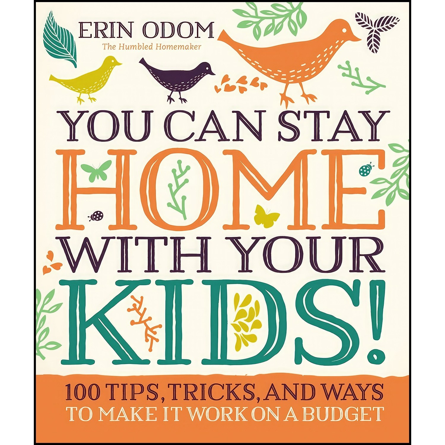 کتاب زبان اصلی You Can Stay Home with Your Kids اثر Erin Odom