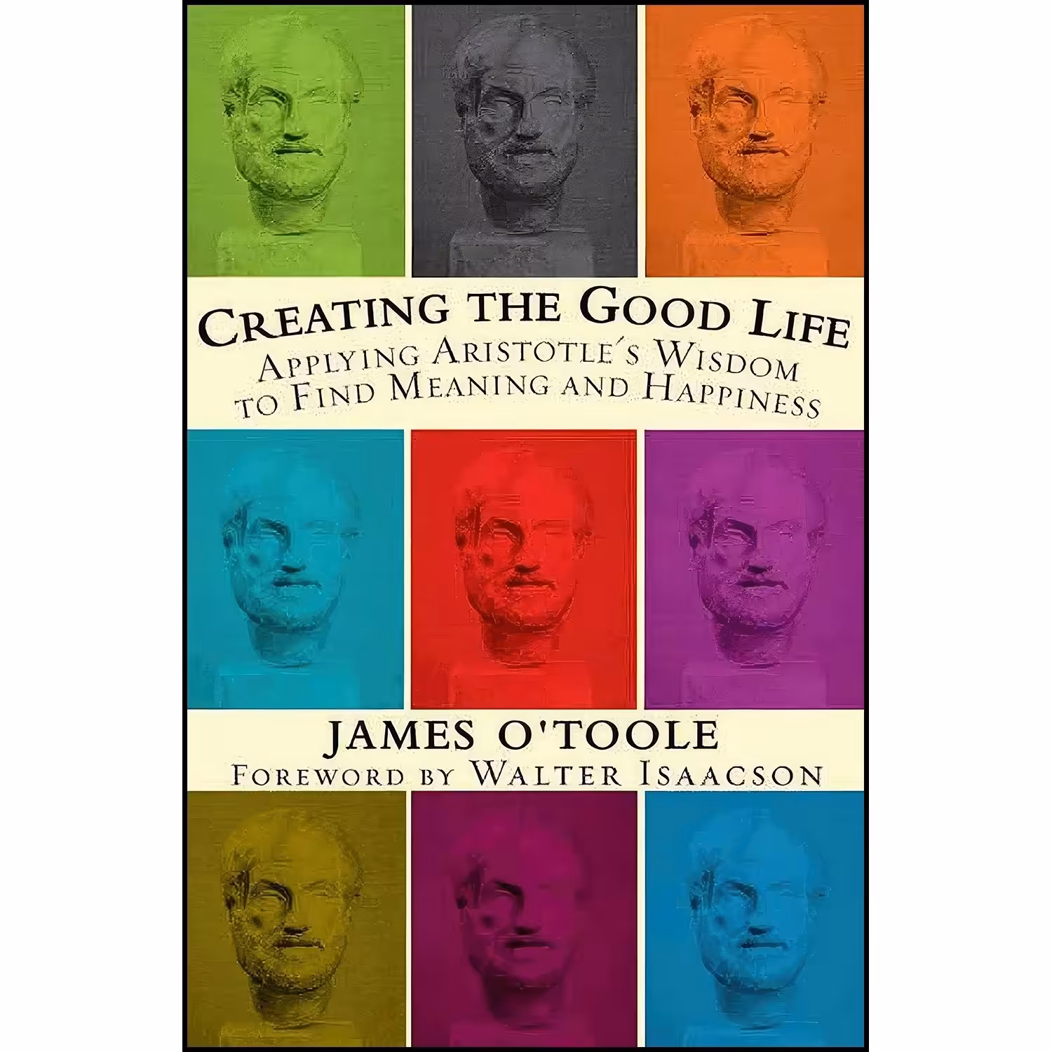 کتاب زبان اصلی Creating the Good Life  اثر James OToole انتشارات Rodale Books