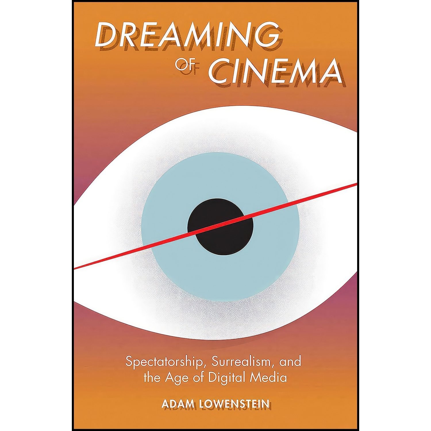 کتاب زبان اصلی Dreaming of Cinema اثر Adam Lowenstein