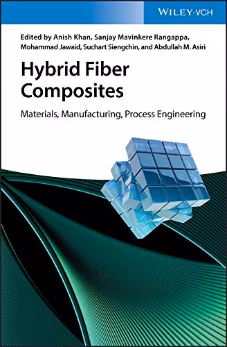 󾕇 دانلود کتاب Hybrid Fiber Composites - Materials, Manufacturing, Process Engineering, 2020 - دانلود کتاب های دانشگاهی