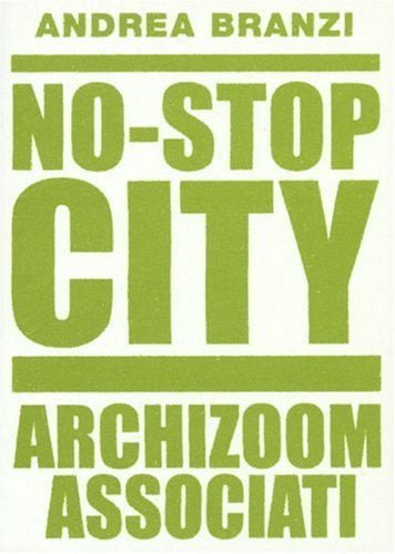  دانلود کتاب No-Stop City - Archizoom Associati, 2006 - دانلود کتاب های دانشگاهی