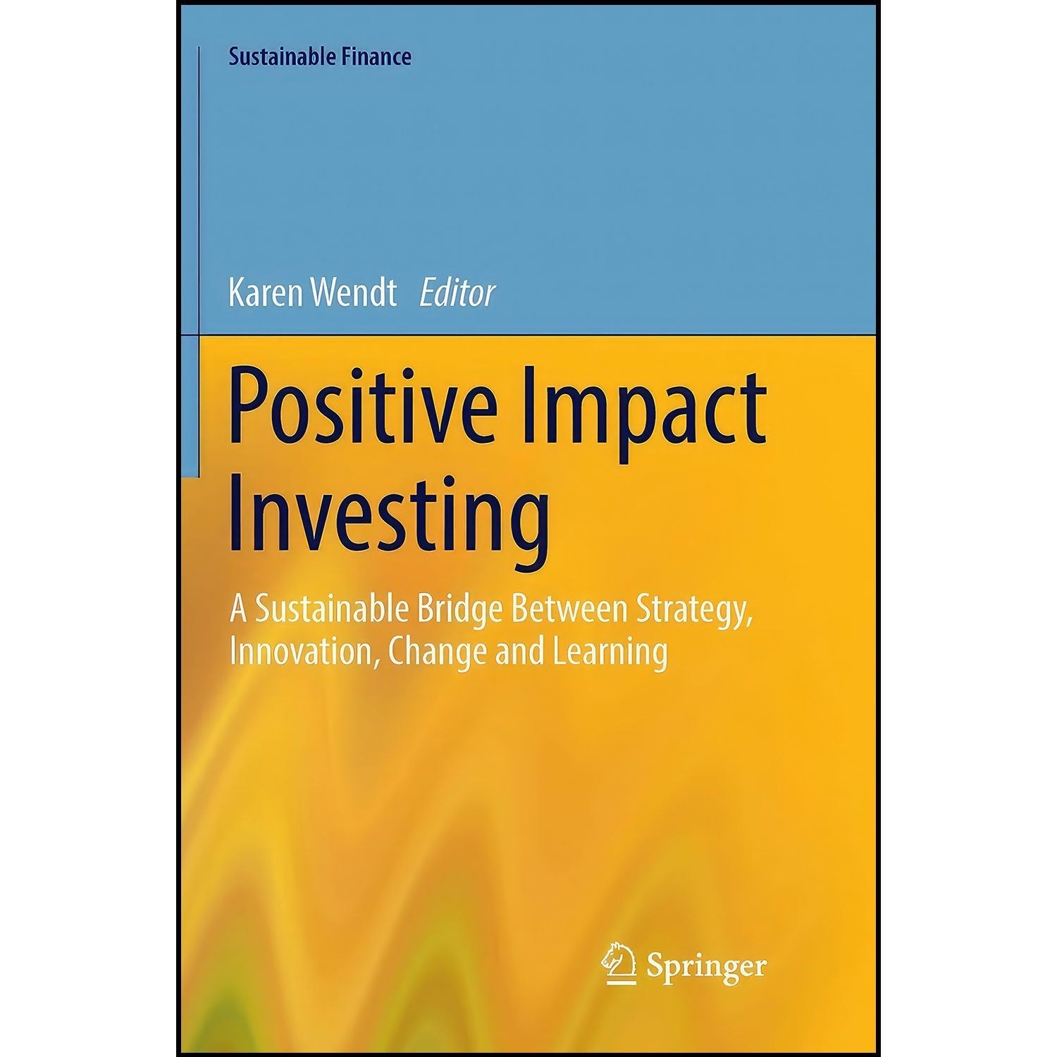 کتاب زبان اصلی Positive Impact Investing اثر Karen Wendt