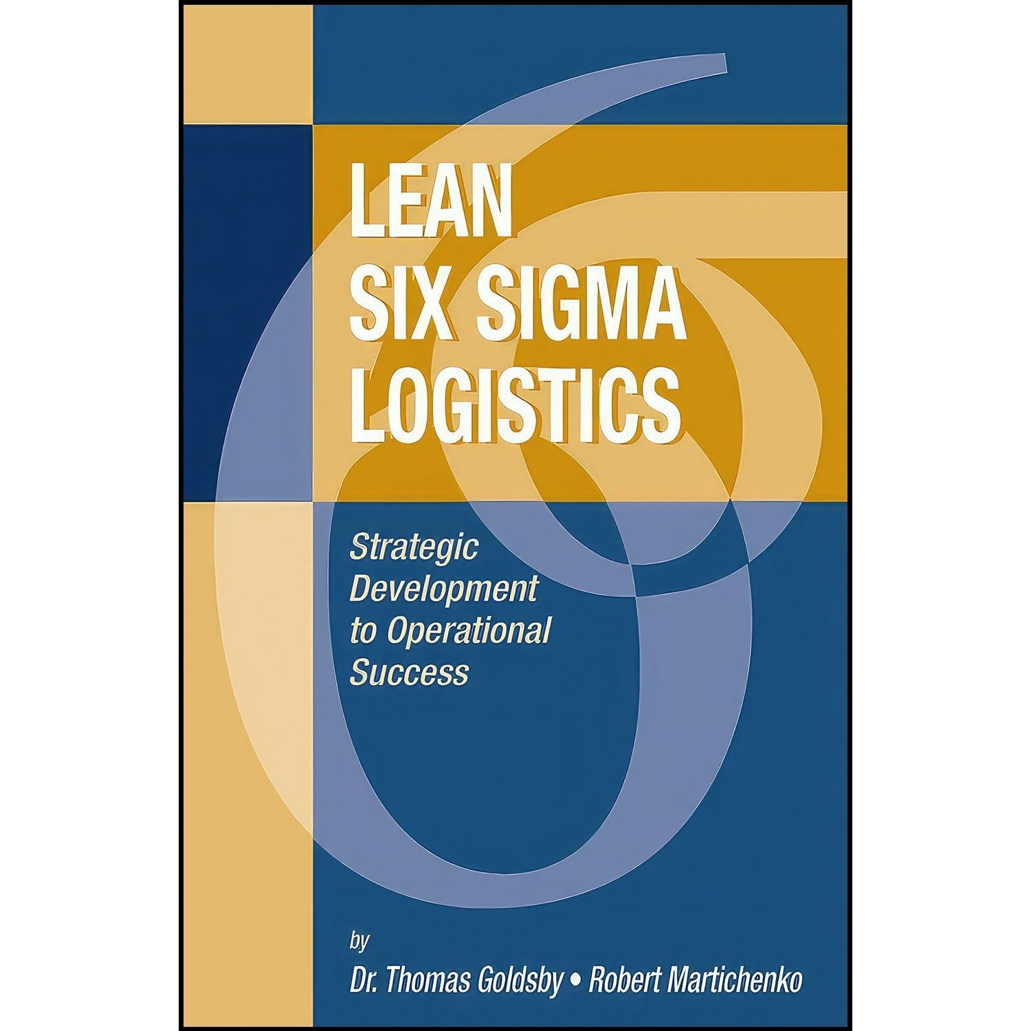 کتاب زبان اصلی Lean Six Sigma Logistics اثر جمعی از نویسندگان