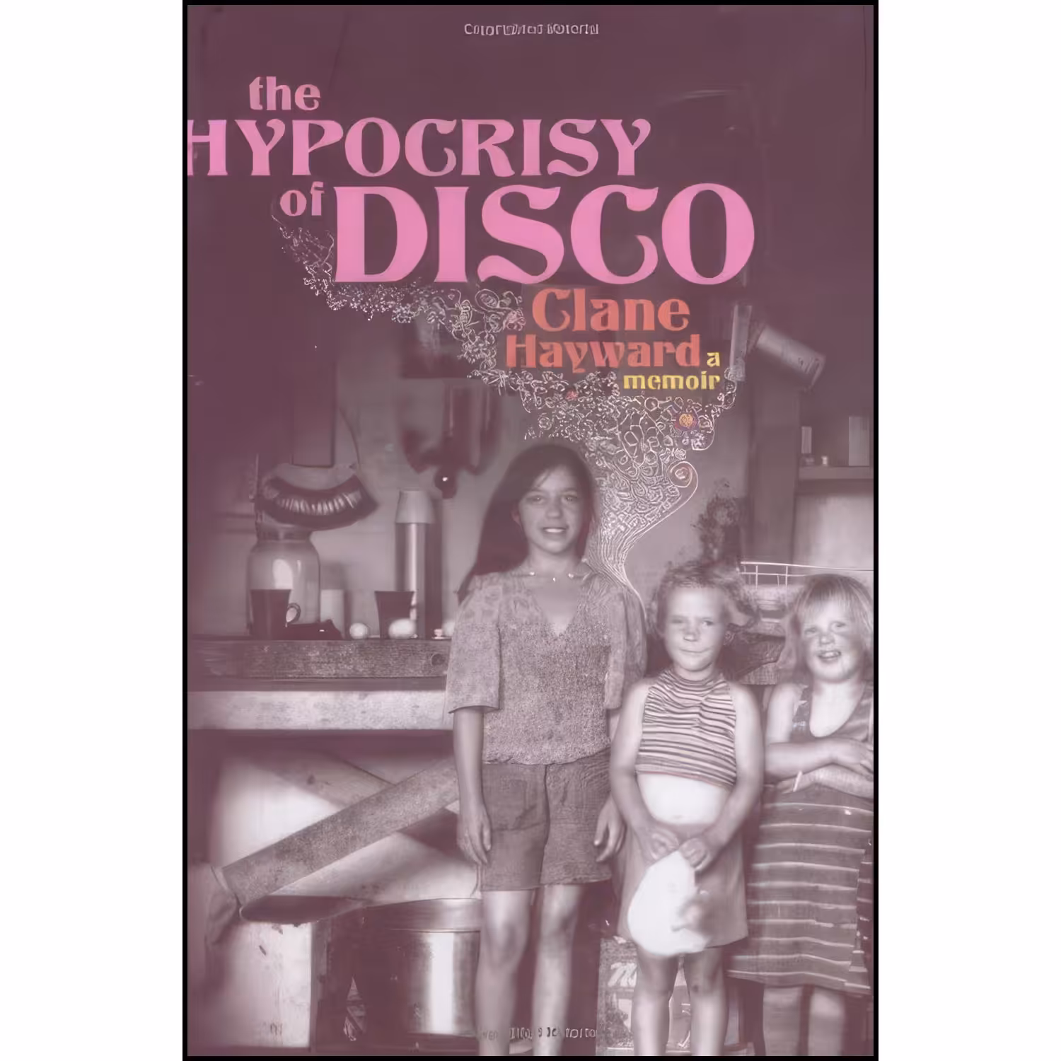 کتاب زبان اصلی The Hypocrisy of Disco اثر Clane Hayward