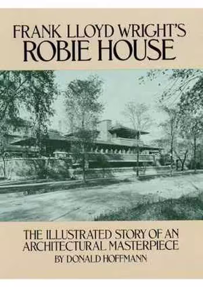 [PDF] دانلود کتاب Frank Lloyd Wright's Robie House - The Illustrated Story Of An Architectural Masterpiece, 1984