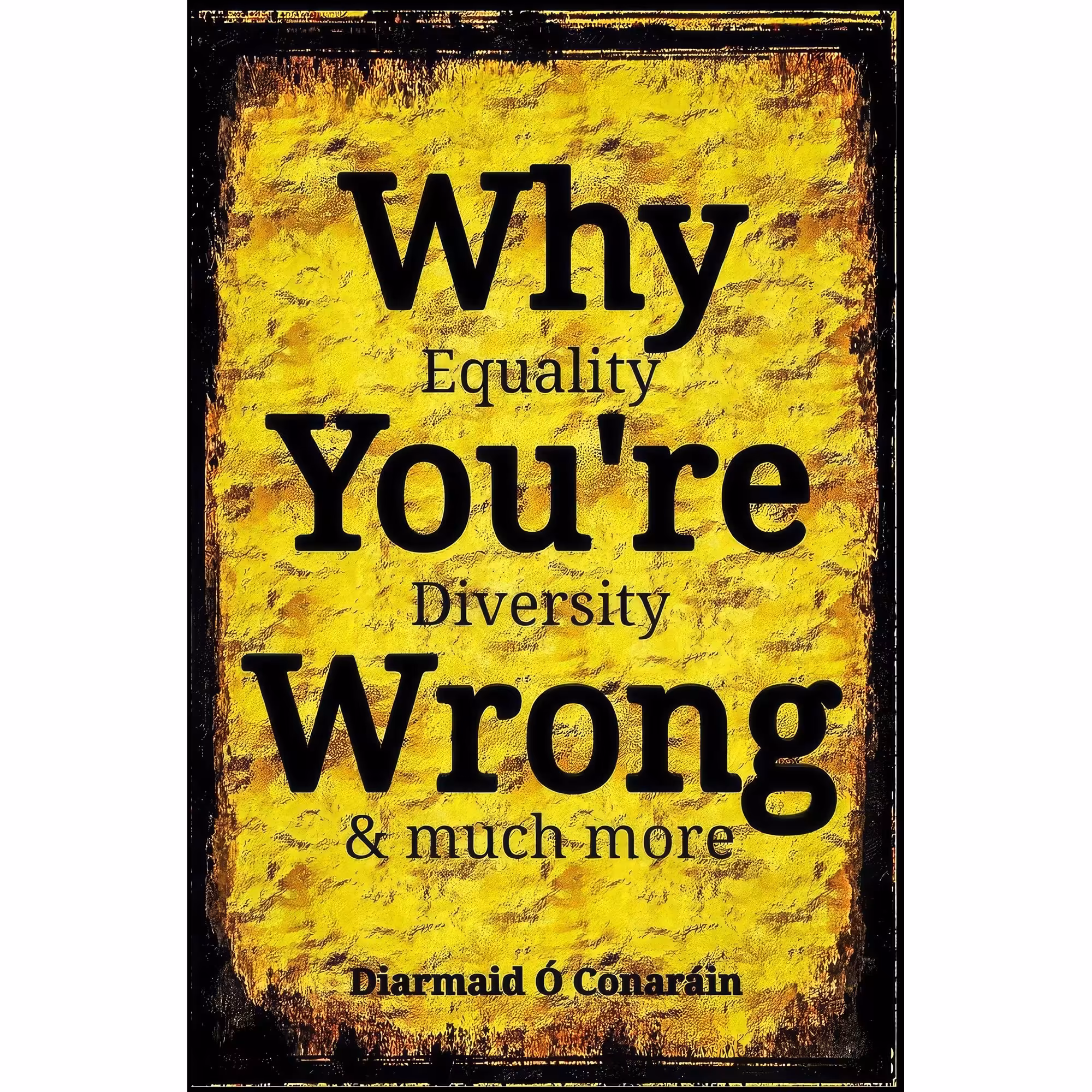 کتاب زبان اصلی Why Youre Wrong اثر Diarmaid o Conarain