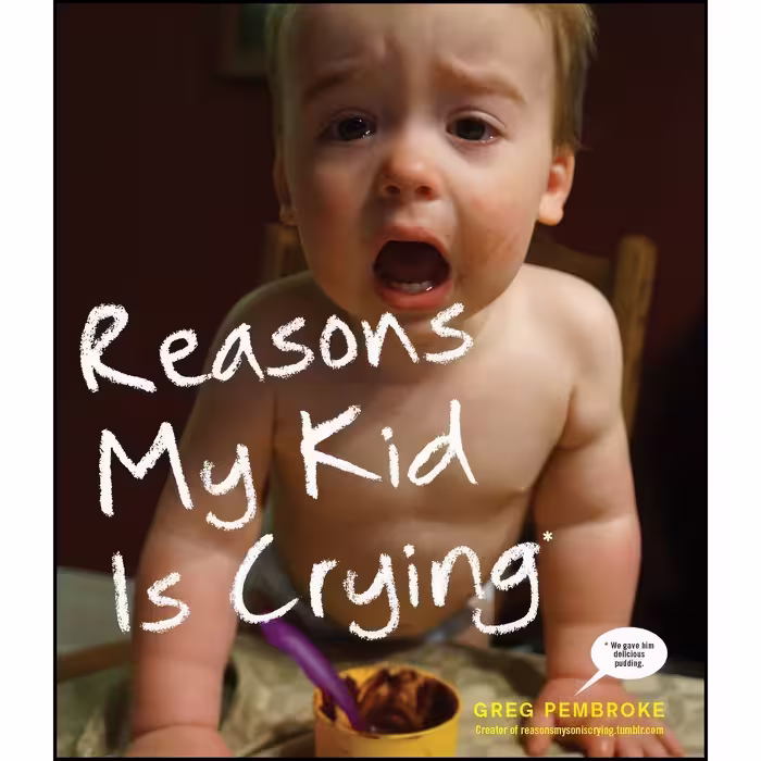 کتاب زبان اصلی Reasons My Kid Is Crying اثر Greg Pembroke