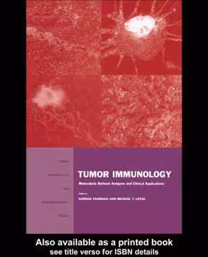 [PDF] دانلود کتاب Tumor Immunology - Molecularly Defined Antigens And Clinical Applications, 2003