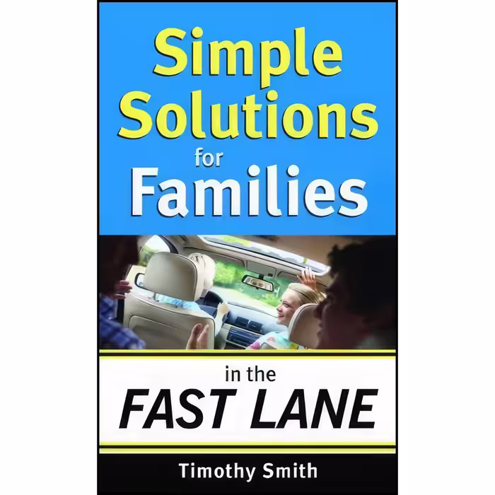 کتاب زبان اصلی Simple Solutions for Families in the Fast Lane اثر Timothy Smith
