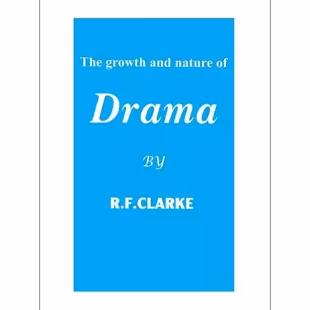 The Growth And Nature Of Drama کتاب