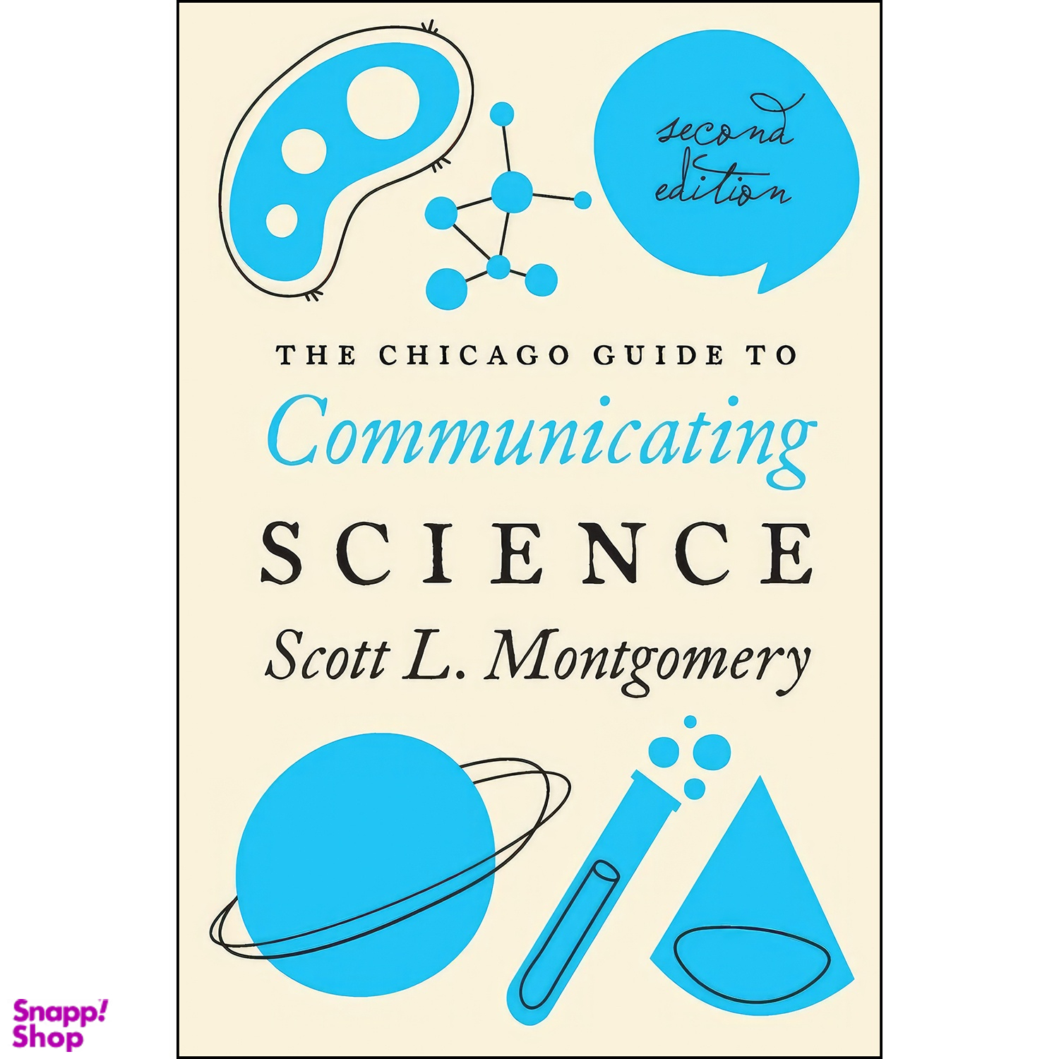 کتاب The Chicago Guide to Communicating Science اثر Scott L. Montgomery انتشارات University of Chicago Press
