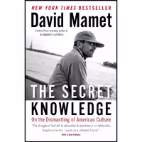 کتاب زبان اصلی The Secret Knowledge اثر David Mamet انتشارات Sentinel