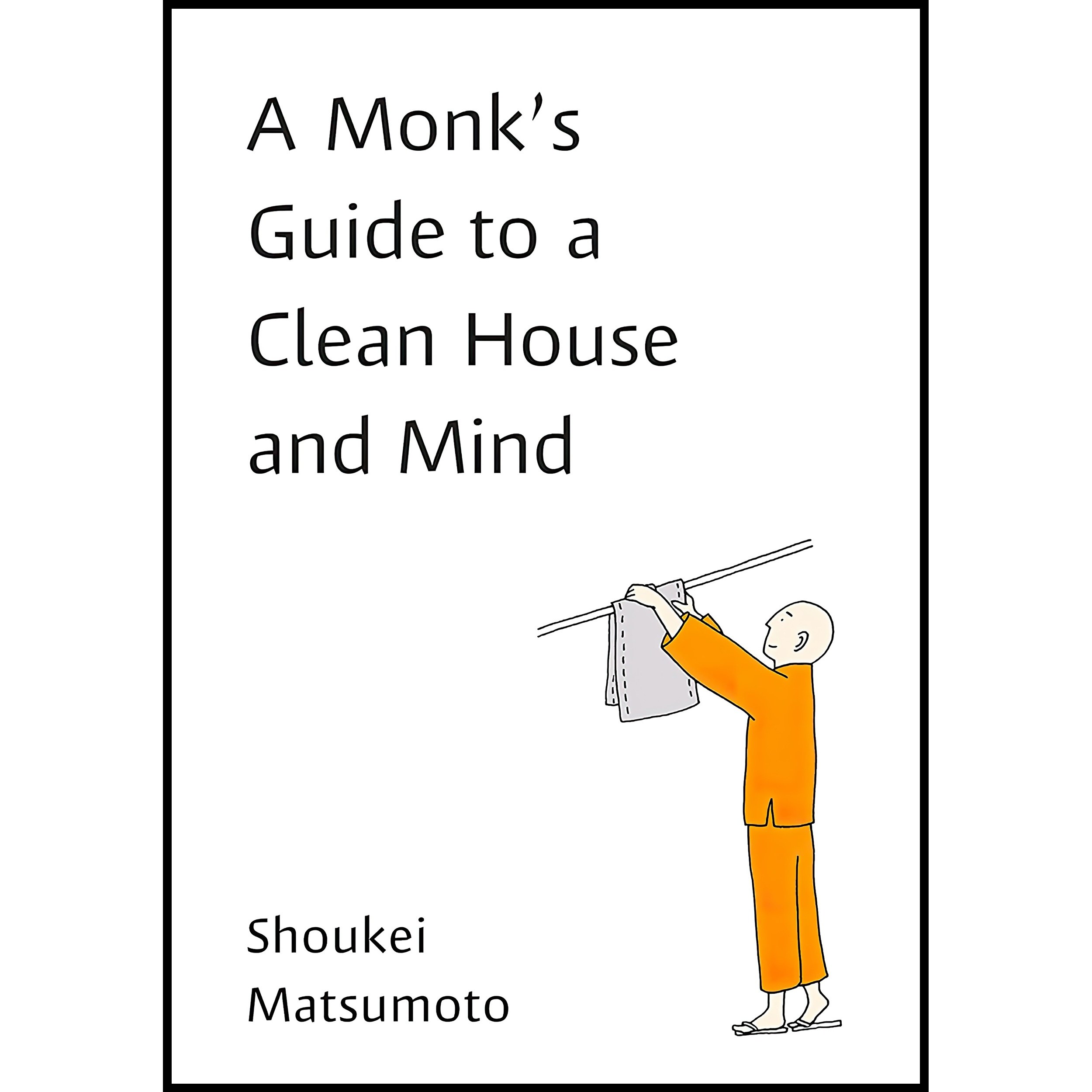 کتاب زبان اصلی A Monks Guide to a Clean House and Mind اثر Shoukei Matsumoto