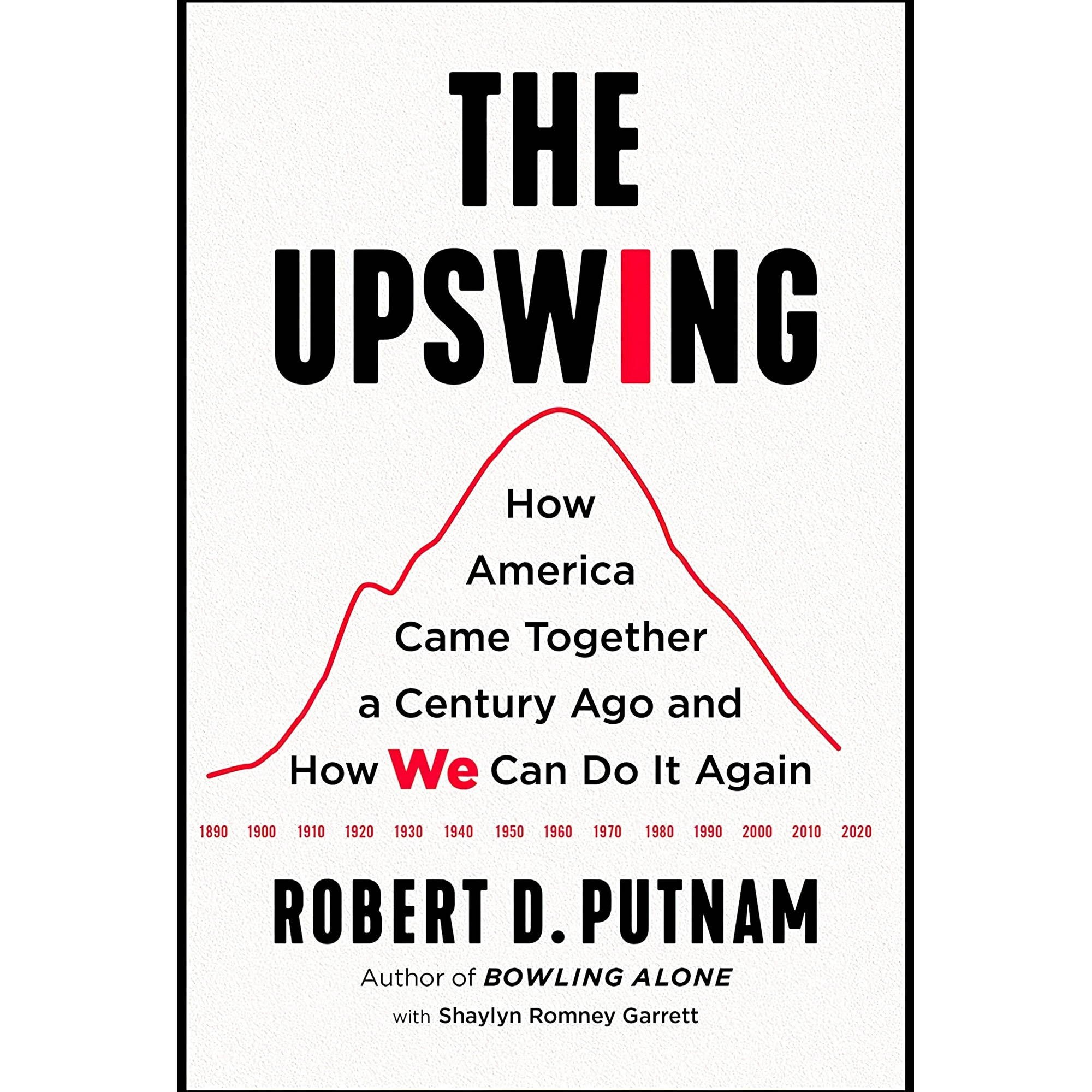 کتاب زبان اصلی The Upswing How America Came Together a Century Ago and How We Ca