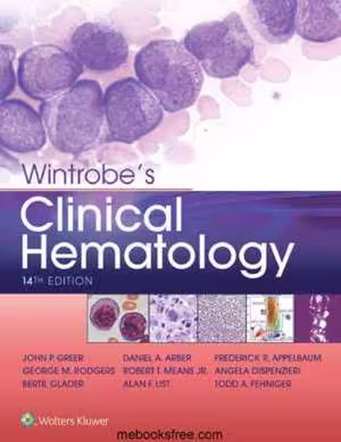 [PDF] دانلود کتاب Wintrobe’S Clinical Hematology, 14th ed, 2018