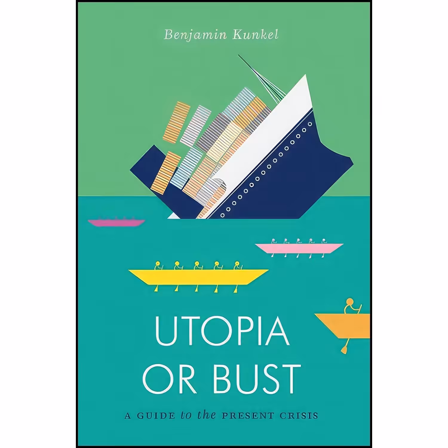 کتاب زبان اصلی Utopia or Bust اثر Benjamin Kunkel