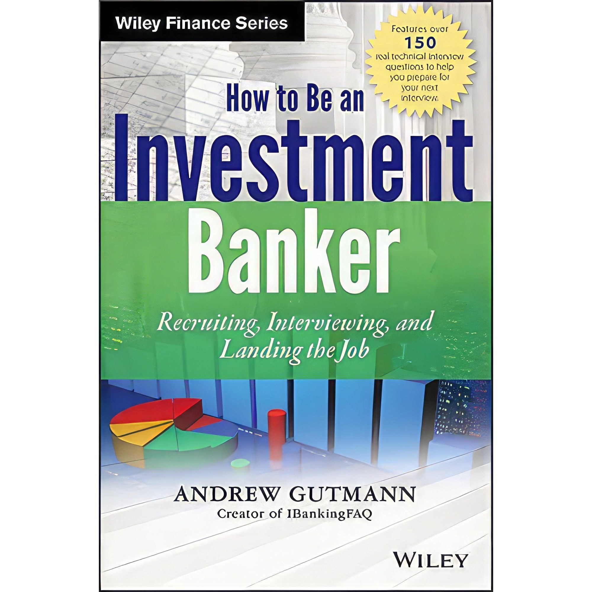 کتاب زبان اصلی How to Be an Investment Banker Website اثر Andrew Gutmann
