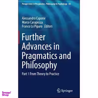 کتاب Further Advances in Pragmatics and Philosophy اثر جمعي از نويسندگان انتشارات Springer