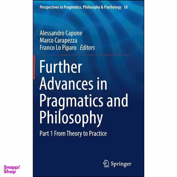 کتاب Further Advances in Pragmatics and Philosophy اثر جمعي از نويسندگان انتشارات Springer
