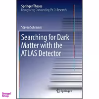 کتاب Searching for Dark Matter with the ATLAS Detector  اثر Steven Schramm انتشارات Springer