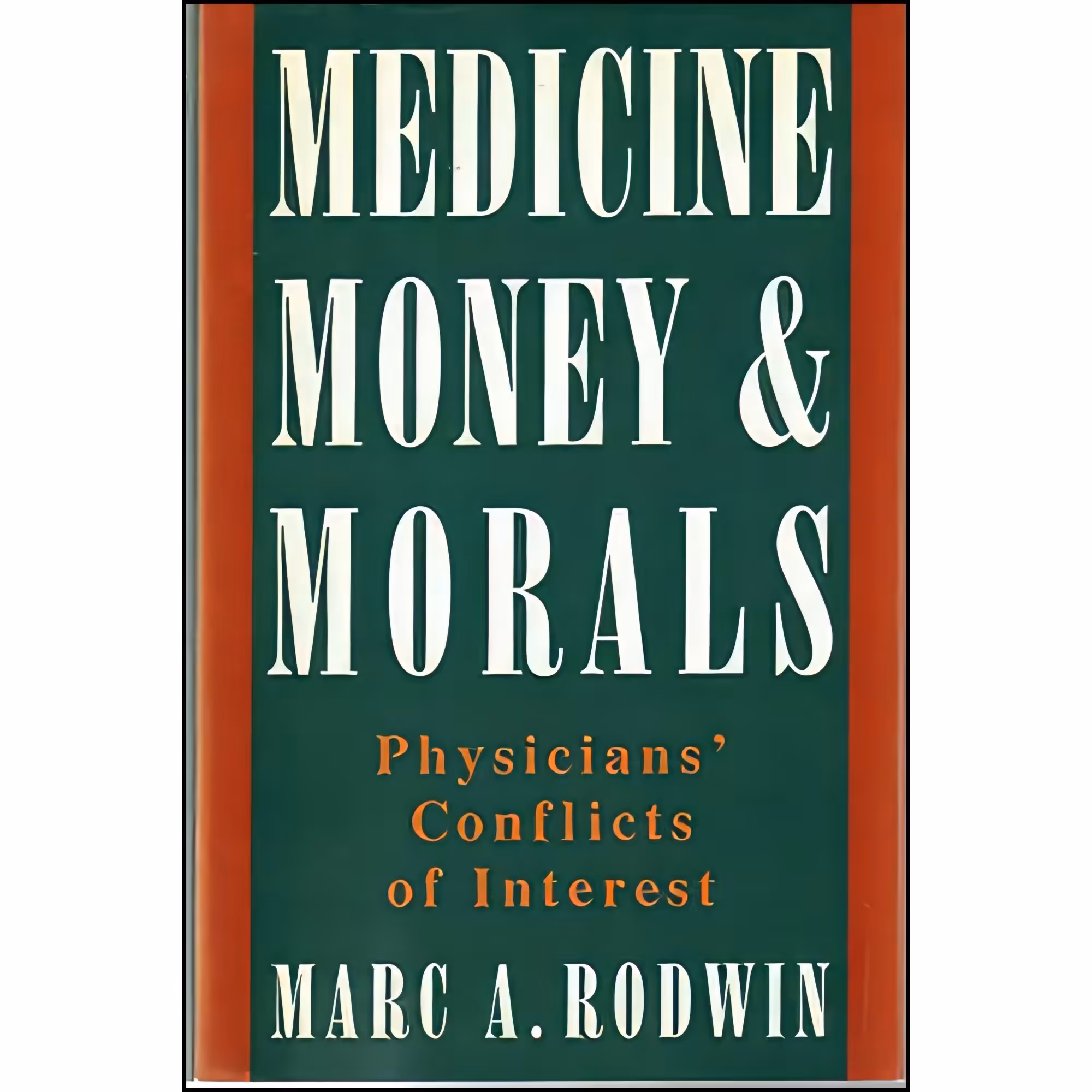 کتاب زبان اصلی Medicine Money and Morals اثر Marc A Rodwin