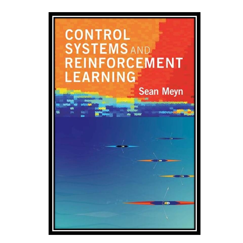کتاب Control Systems and Reinforcement Learning