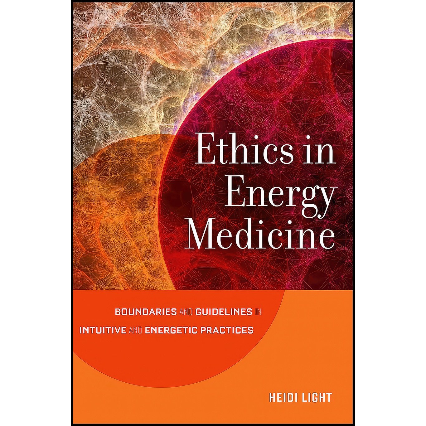 کتاب زبان اصلی Ethics in Energy Medicine اثر Heidi Light