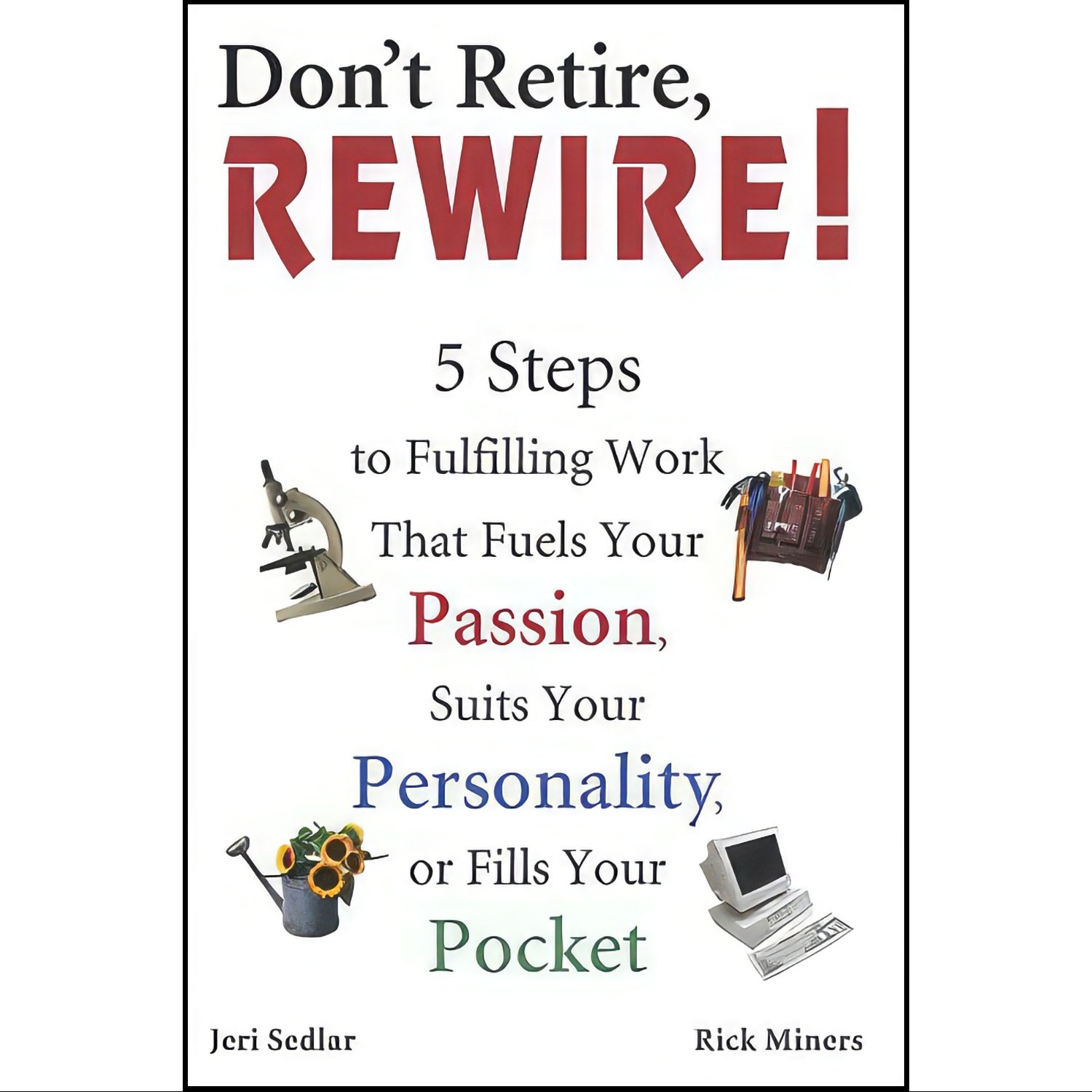 کتاب زبان اصلی Dont Retire REWIRE اثر Jeri Sedlar and Rick Miners