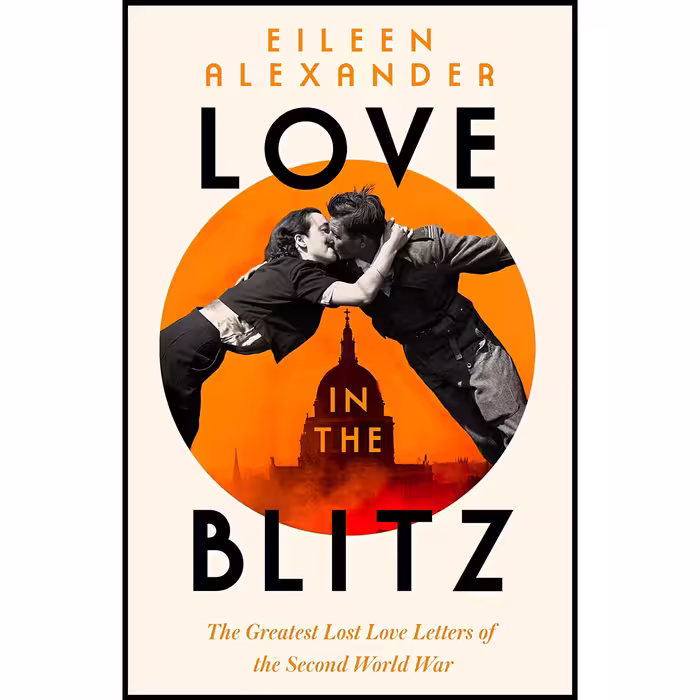 کتاب زبان اصلی Love In The Blitz Greatest Lost Love اثر Eileen Alexander