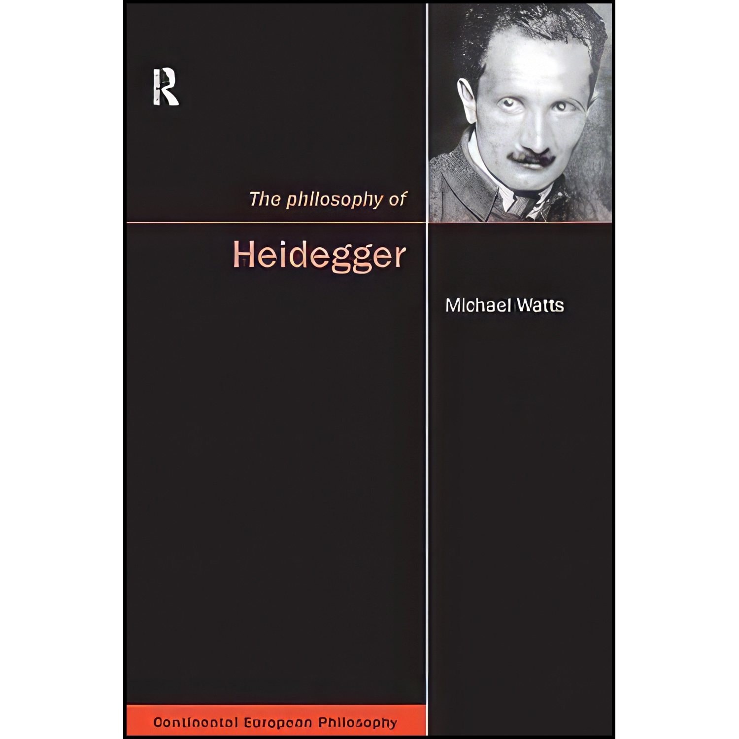 کتاب زبان اصلی The Philosophy of Heidegger  اثر Michael Watts انتشارات Routledge