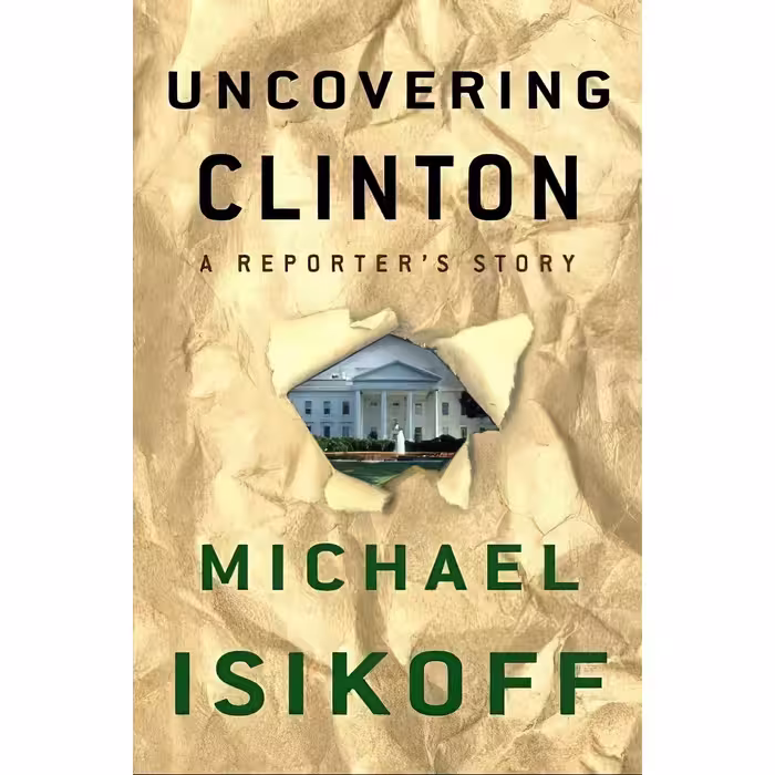 کتاب زبان اصلی Uncovering Clinton اثر Michael Isikoff انتشارات Crown