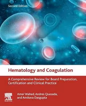 [PDF] دانلود کتاب Hematology And Coagulation - A Comprehensive Review For Board Preparation, Certification And Clinical Practice, 2019