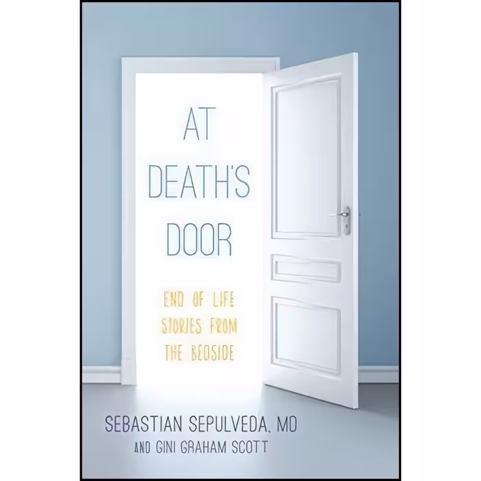 کتاب زبان اصلی At Deaths Door اثر Sebastian Sepulveda MD and Gini Graham Scott