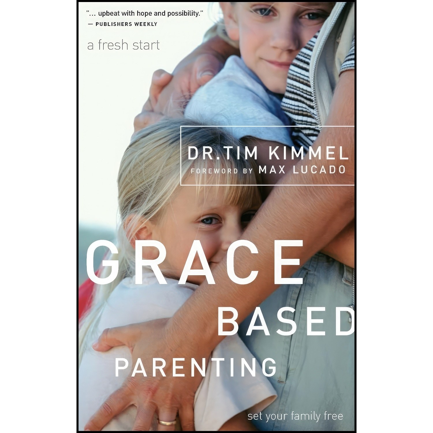 کتاب زبان اصلی Grace Based Parenting اثر Tim Kimmel and Max Lucado
