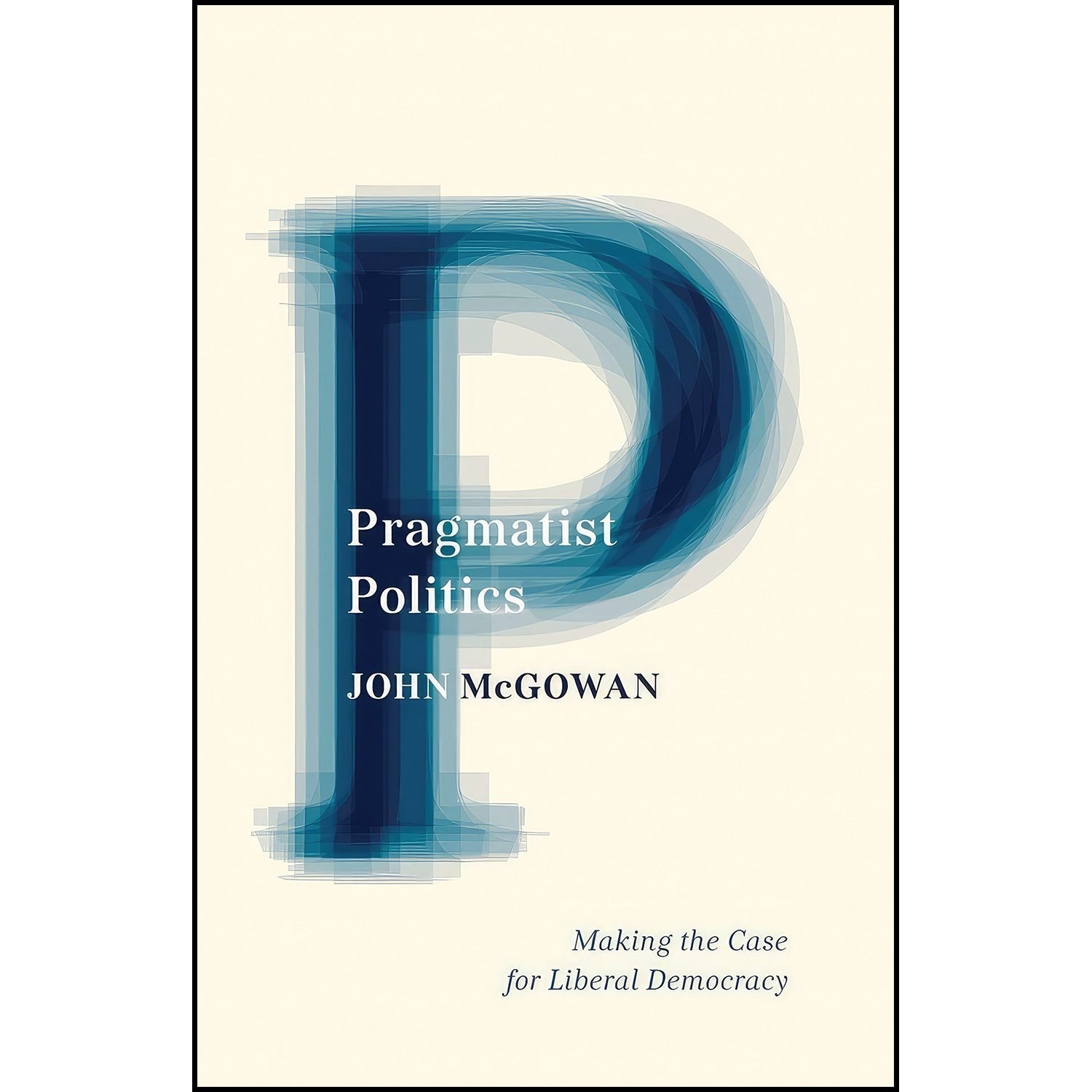 کتاب زبان اصلی Pragmatist Politics اثر John McGowan