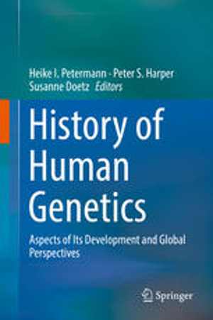 [PDF] دانلود کتاب History Of Human Genetics - Aspects Of Its Development And Global Perspectives, 2017