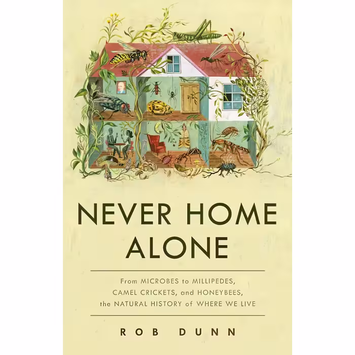 کتاب زبان اصلی Never Home Alone اثر Rob R Dunn انتشارات Basic Books