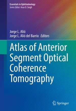 [PDF] دانلود کتاب Atlas Of Anterior Segment Optical Coherence Tomography, 2021