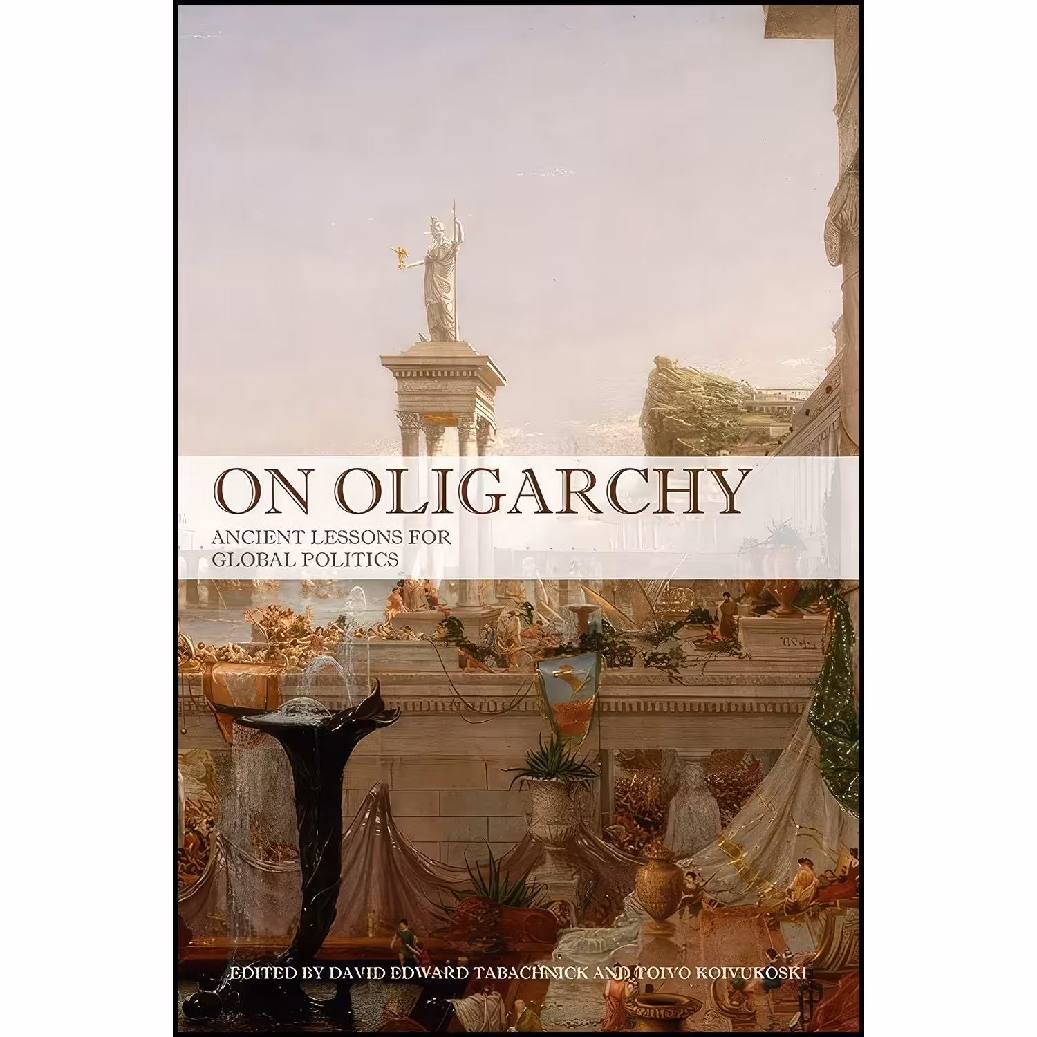 کتاب زبان اصلی On Oligarchy اثر David Tabachnick and Toivu Koivukoski