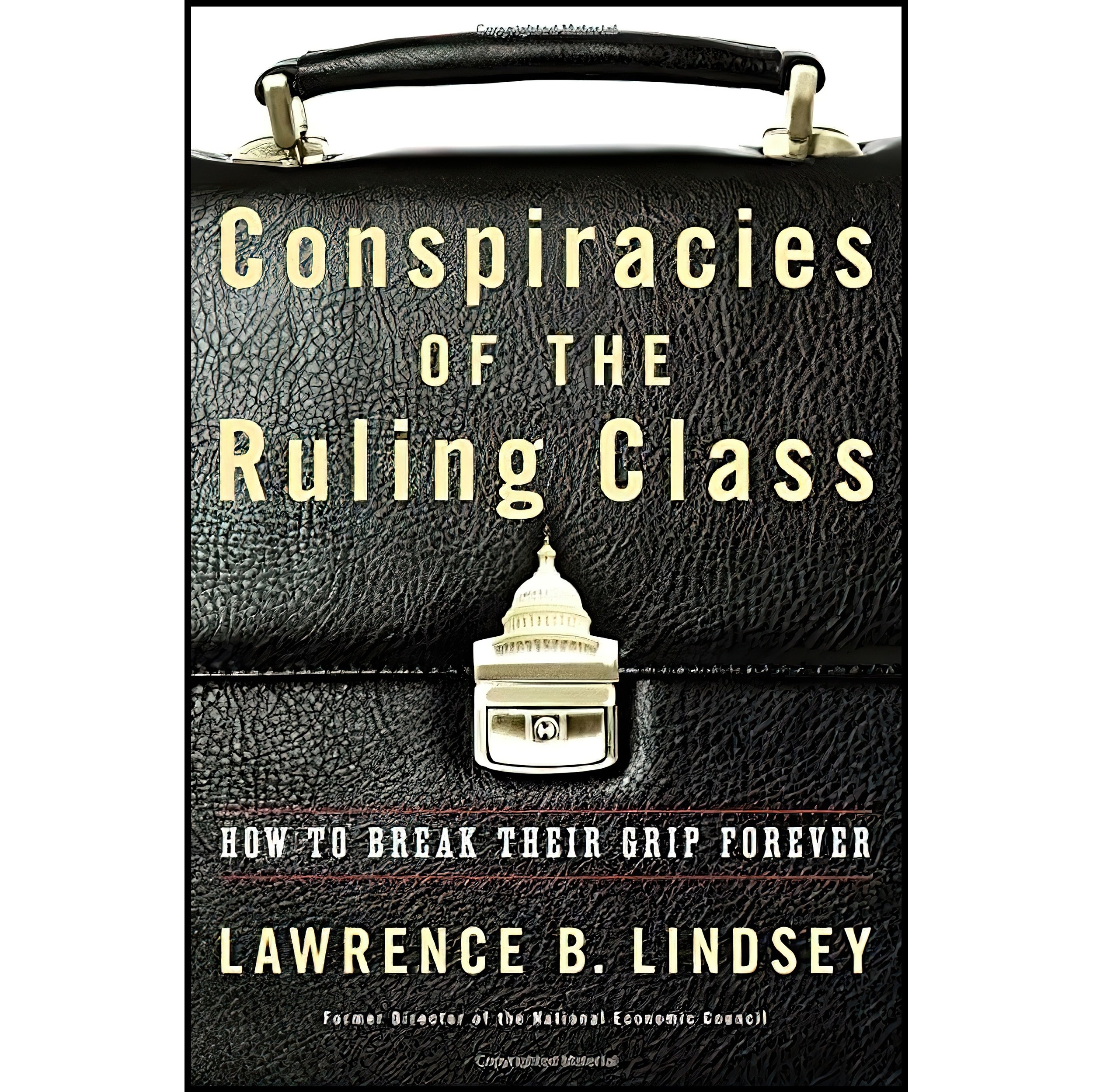 کتاب زبان اصلی Conspiracies of the Ruling Class اثر Lawrence Lindsey