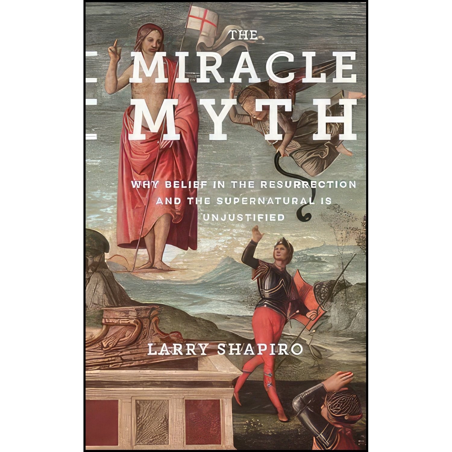 کتاب زبان اصلی The Miracle Myth اثر Lawrence Shapiro
