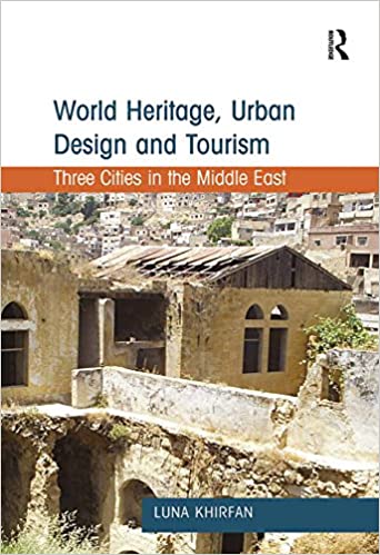  دانلود کتاب World Heritage, Urban Design And Tourism - Three Cities In The Middle East, 2014 - دانلود کتاب های دانشگاهی