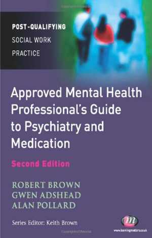 [PDF] دانلود کتاب The Approved Mental Health Professional&#039;s Guide To Psychiatry And Medication, 2nd ed, 2012