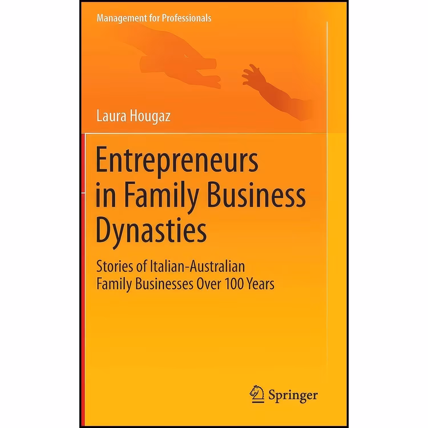 کتاب زبان اصلی Entrepreneurs in Family Business Dynasties اثر Laura Hougaz