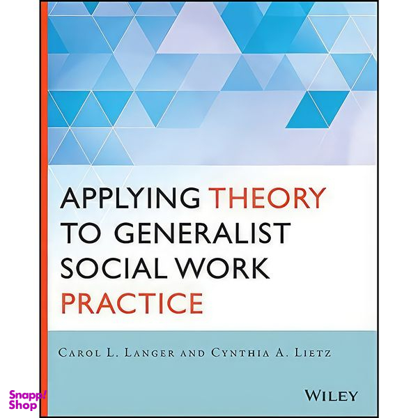 کتاب Applying Theory to Generalist Social Work Practice اثر Carol L Langer and Cynthia Lietz انتشارات Wiley