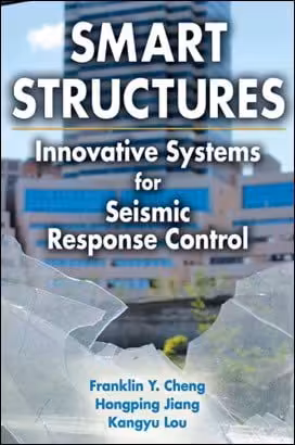 󾕇 Cheng F. Y., Smart Structures Innovative Systems for Seismic Response Control, 2008 - دانلود کتاب های دانشگاهی